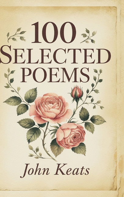 100 Selected Poems: John Keats