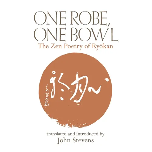One Robe, One Bowl: The Zen Poetry of Ryokan