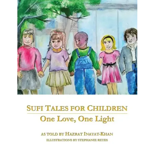 Sufi Tales for Children: One Love, One Light