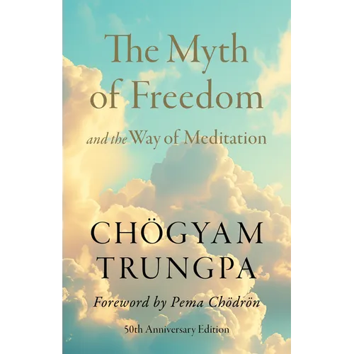 The Myth of Freedom and the Way of Meditation