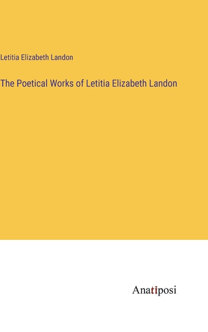 The Poetical Works of Letitia Elizabeth Landon