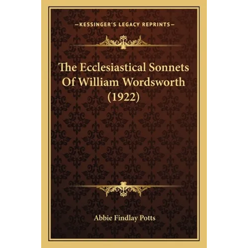 The Ecclesiastical Sonnets Of William Wordsworth (1922)