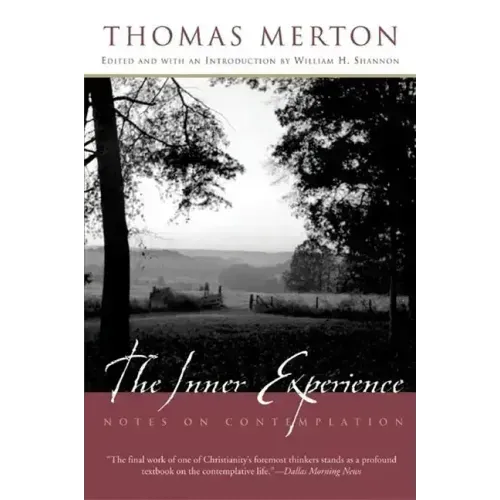 The Inner Experience: Notes on Contemplation