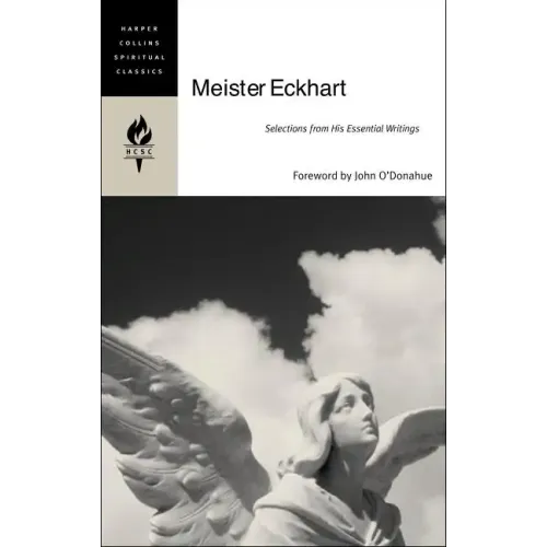 Meister Eckhart: Selections from His Essential Writings
