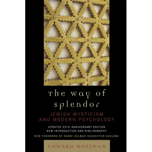 The Way of Splendor: Jewish Mysticism and Modern Psychology