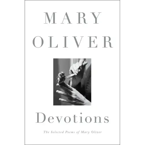 Devotions: The Selected Poems of Mary Oliver