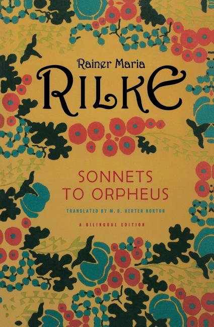 Rainer Maria Rilke Sonnets to Orpheus book cover – bilingual edition translated by M. D. Herter Norton, featuring vibrant yellow background with teal and red floral botanical pattern, elegant black title typography.