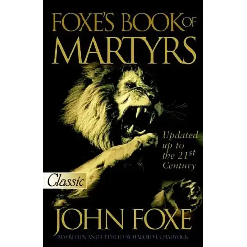Foxe's Book of Martyrs (Updated): Updated Up to the 21st Centure
