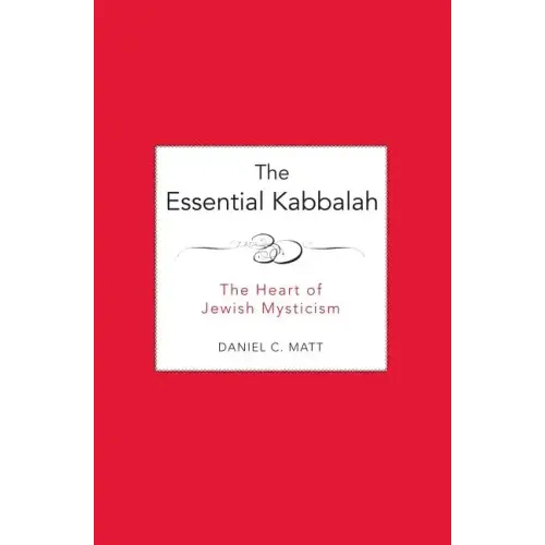 The Essential Kabbalah: The Heart of Jewish Mysticism
