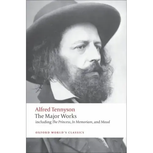 Alfred Tennyson: The Major Works