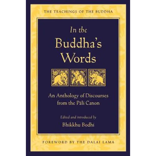In the Buddha's Words: An Anthology of Discourses from the Pali Canon
