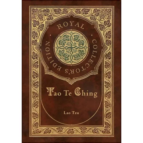 Tao Te Ching (Royal Collector's Edition) (Case Laminate Hardcover with Jacket)