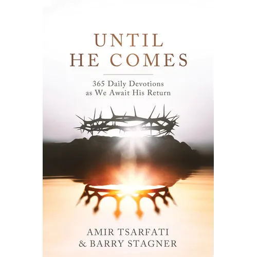 Until He Comes: 365 Daily Devotions as We Await His Return